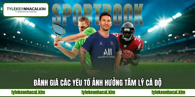 Đánh giá các yếu tố ảnh hưởng tâm lý cá độ