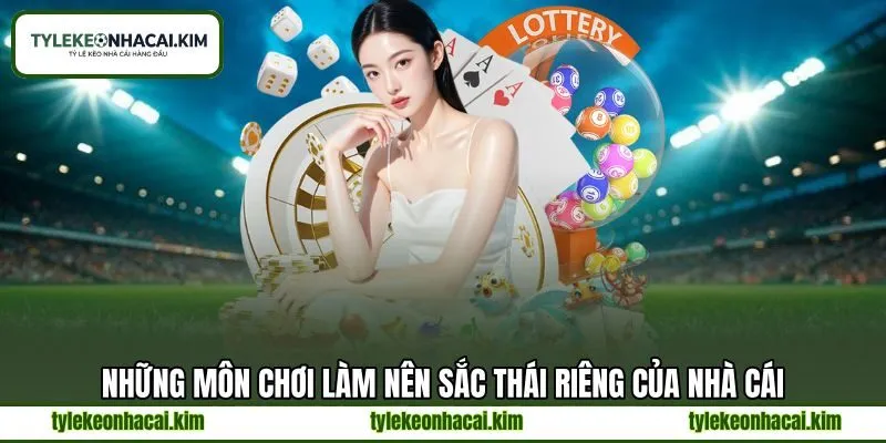 Những môn chơi làm nên sắc thái riêng của nhà cái Những môn chơi làm nên sắc thái riêng của nhà cái